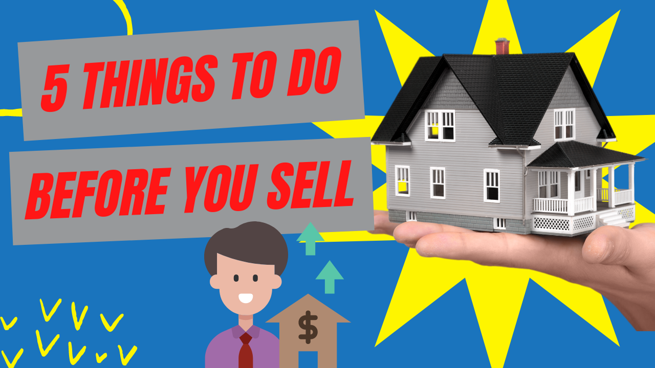 5 Things to do before you sell your home! image