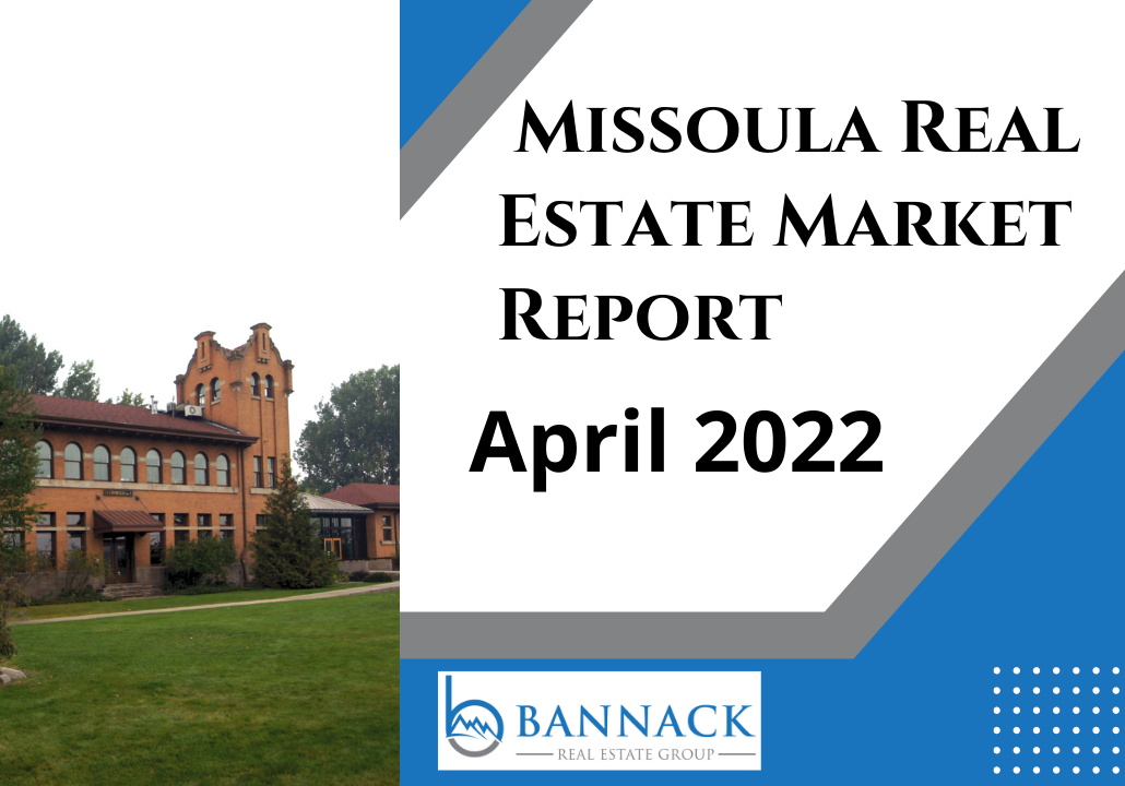 Missoula Real Estate Market Report – April 2022 thumbnail